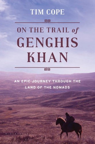 On the Trail of Genghis Khan: An Epic Journey Through the Land of the Nomads by Chris Hatherly