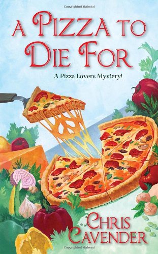 A Pizza To Die For by Chris Cavender