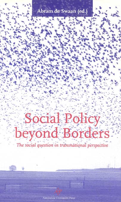 Social Policy beyond Borders: The social question in transnational perspective by Abram de Swaan