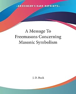 A Message To Freemasons Concerning Masonic Symbolism