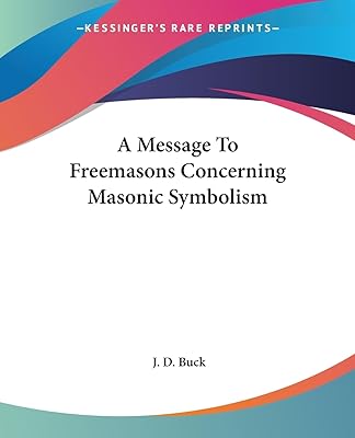 A Message To Freemasons Concerning Masonic Symbolism