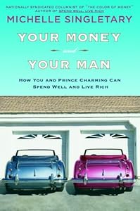Your Money and Your Man: How You and Prince Charming Can Spend Well and Live Rich