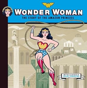 Wonder Woman: The Story of the Amazon Princess by Ralph Cosentino