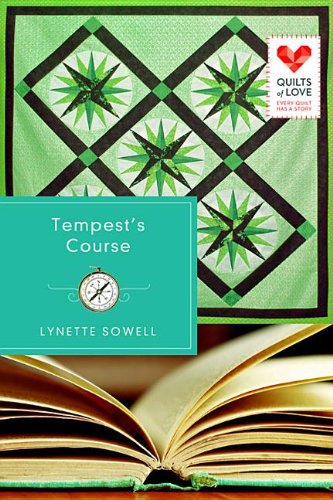 Tempest's Course: Quilts of Love Series by Lynette Sowell