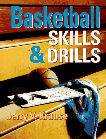 Basketball Skills & Drills by Jerry Krause