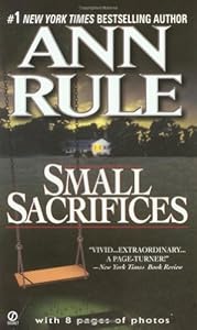 Small Sacrifices: A True Story of Passion and Murder