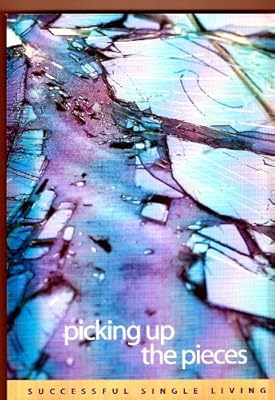 Picking Up the Pieces : Successful Single Living