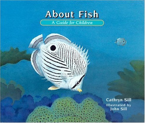 About Fish: A Guide for Children (About... (Peachtree Hardcover)) by John Sill