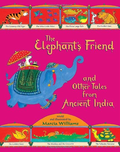 The Elephant's Friend and Other Tales from Ancient India by Marcia Williams