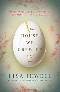 The House We Grew Up In: A Novel