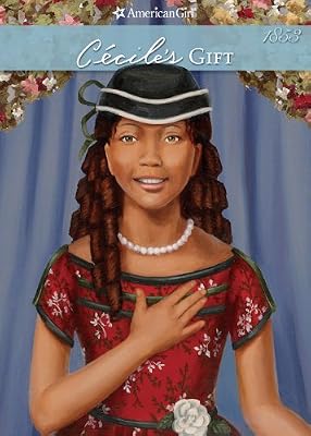 C?cile's Gift (American Girls Collection: Marie-Grace and C?cile Book 6)