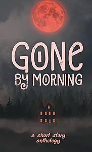 Gone by Morning by Gabriela Lavarello