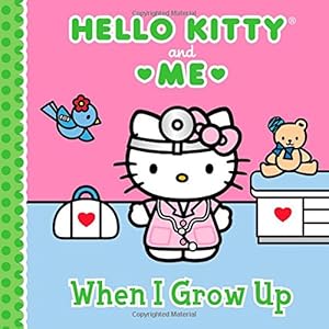 When I Grow Up: Hello Kitty &amp; Me
