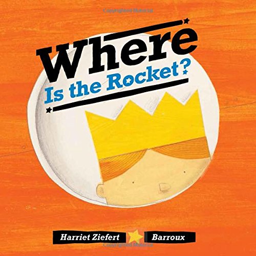 Where Is the Rocket? by Harriet Ziefert  ,