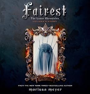 Fairest: The Lunar Chronicles: Levana's Story