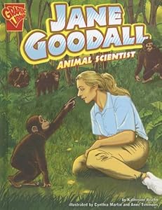Jane Goodall: Animal Scientist (Graphic Library: Graphic Biographies)
