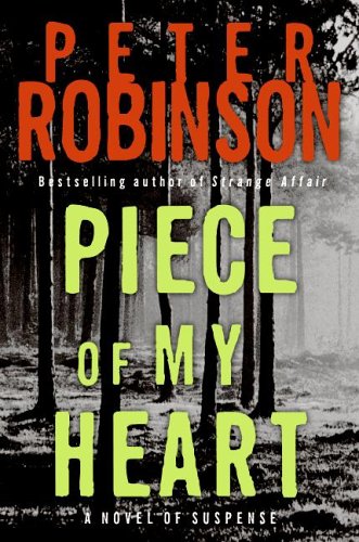 Piece of My Heart: A Novel of Suspense (Inspector Banks Novels) by Peter Robinson