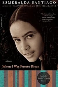 When I Was Puerto Rican: A Memoir