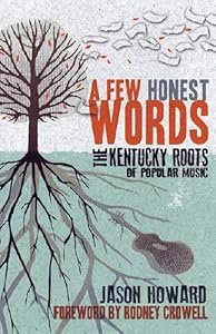 A Few Honest Words: The Kentucky Roots of Popular Music