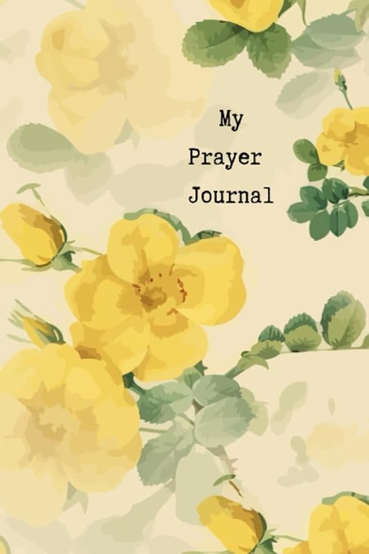 My Prayer Journal: My Prayer Journal, Yellow Flower Print, 120 pages, 6x9, Gift Idea For Mom, Sister, Friend by Johanna Cornelia Designs