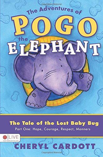 The Adventures of Pogo the Little Elephant by Cheryl Cardott