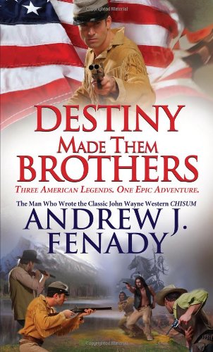 Destiny Made Them Brothers by Andrew J. Fenady