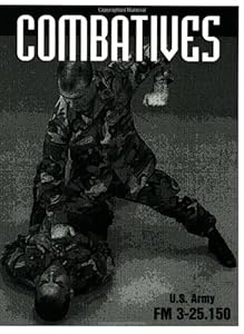 Combatives: Fm 3-25.150 by U.S. Army