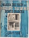 Alaska, the Yukon and British Columbia Ghost Towns