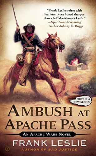 Ambush at Apache Pass: An Apache Wars Novel by Frank Leslie