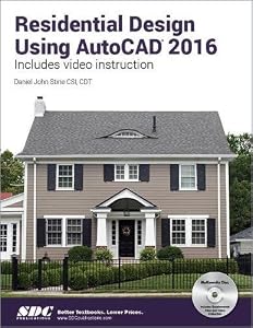 Residential Design Using AutoCAD 2016 by Daniel Stine