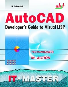 AutoCAD Developer's Guide to Visual LISP by Nikolai Poleshchuk