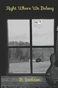 Right Where We Belong by B. Jackson