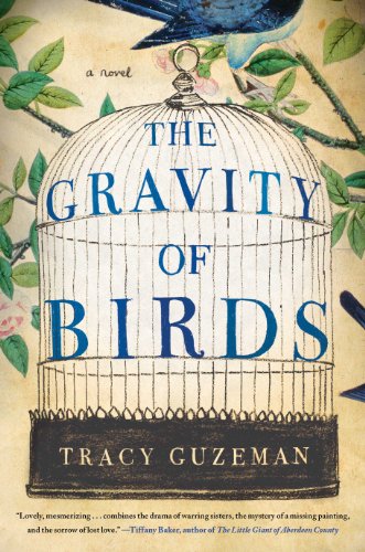 The Gravity of Birds: A Novel by Tracy Guzeman