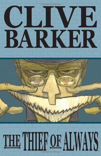 Clive Barkers The Thief Of Always (Clive Barker's Thief of Always) by Clive Barker