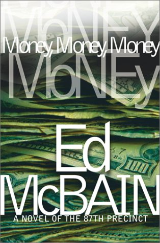 Money, Money, Money : A Novel of the 87th Precinct by Ed McBain