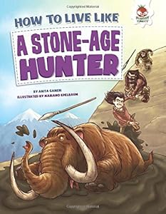 How to Live Like a Stone-Age Hunter