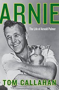 Arnie: The Life of Arnold Palmer