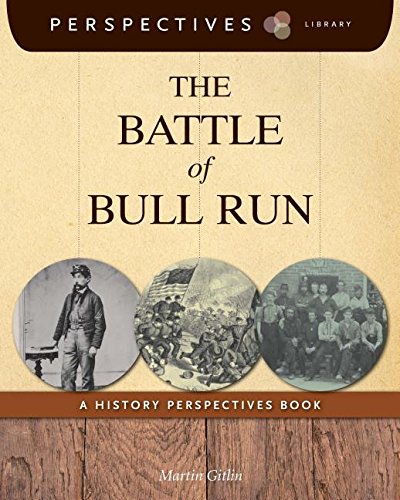 The Battle of Bull Run: A History Perspectives Book by Martin Gitlin