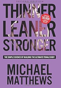 Thinner Leaner Stronger: The Simple Science of Building the Ultimate Female Body