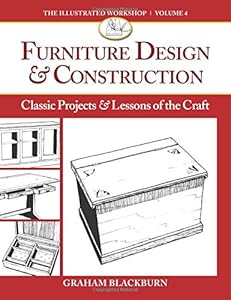 Furniture Design &amp; Construction: Classic Projects and Lessons in Craftsmanship
