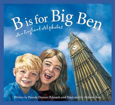 B Is for Big Ben: An England Alphabet (Discover the World)