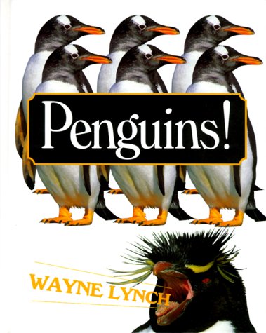 Penguins! by Wayne Lynch