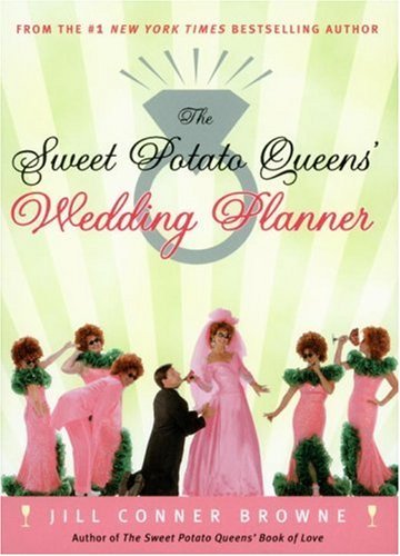 The Sweet Potato Queens' Wedding Planner/Divorce Guide by Jill Conner Browne