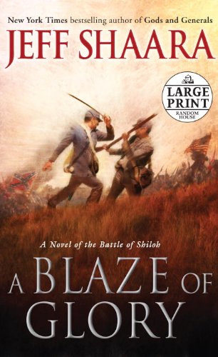 A Blaze of Glory: A Novel of the Battle of Shiloh by Jeff Shaara
