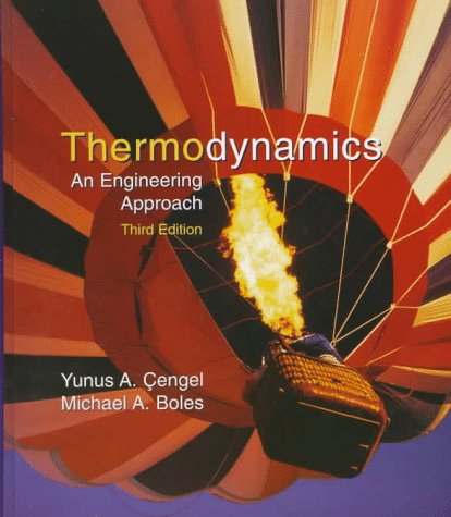 Thermodynamics: An Engineering Approach (Mcgraw-Hill Series in Mechanical Engineering) by Yunus A. Cengel