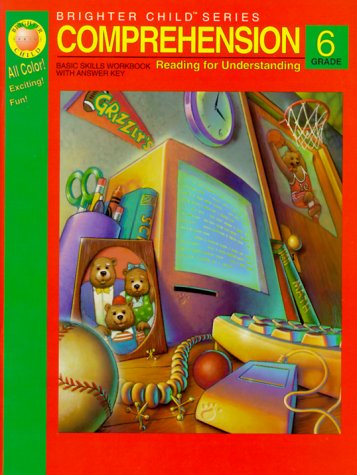 Comprehension, Grade 6: Basic Skills Workbook With Answer Key (Brighter Child Series) by Carole Gerber