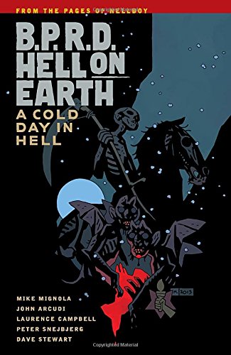 B.P.R.D. Hell on Earth Volume 7: A Cold Day in Hell by Mike Mignola