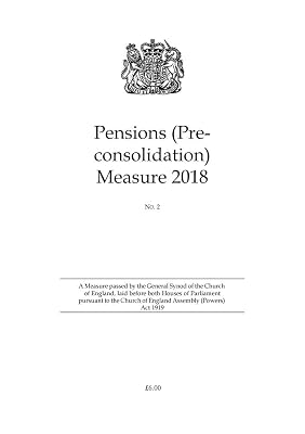 Pensions (Preconsolidation) Measure 2018 (Measures of the General Synod)
