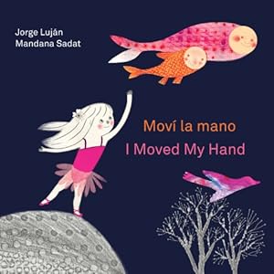 Mov&iacute; la mano / I Moved My Hand by Jorge Luján