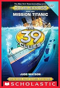 The 39 Clues: Doublecross Book 1: Mission Titanic